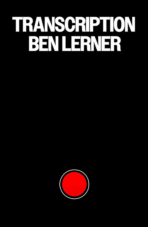 Ben Lerner, Transcription